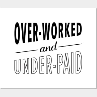 Overworked and Underpaid Posters and Art